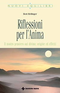 Riflessioni per l'anima: Il nostro pensiero sul divino: origine ed effetti