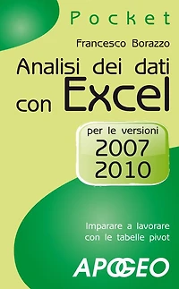 Analisi dei dati con Excel: per le versioni 2007 e 2010