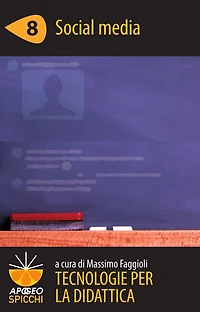 Tecnologie per la didattica 8 - Social media (ePub Spicchi)