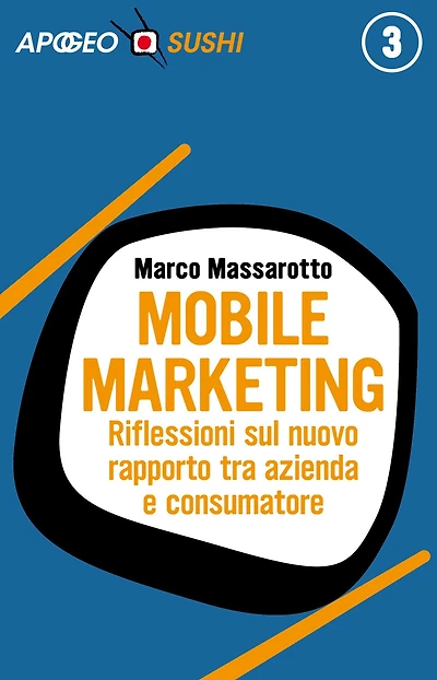 Mobile marketing: Riflessioni sul nuovo rapporto tra azienda e consumatore