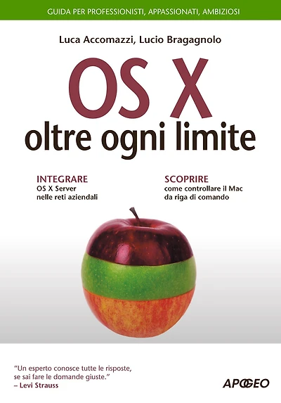OS X oltre ogni limite: Guida per professionisti, appassionati, ambiziosi