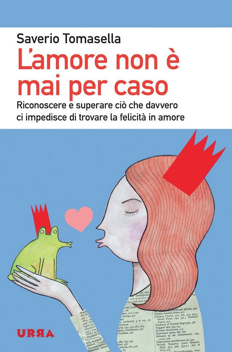 L'amore non è mai per caso: Riconoscere e superare ciò che davvero ci impedisce di trovare la felicità in amore