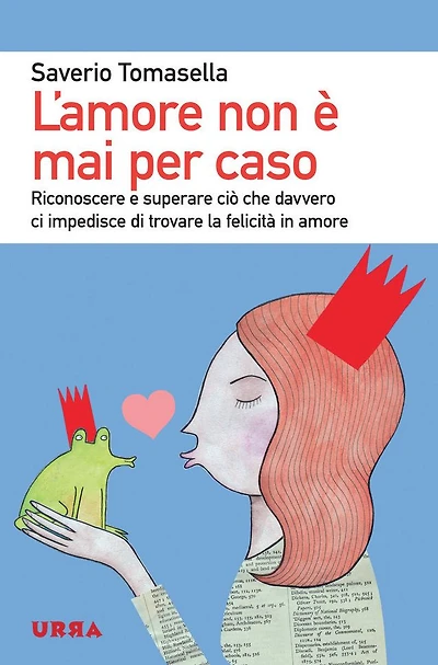 L'amore non è mai per caso: Riconoscere e superare ciò che davvero ci impedisce di trovare la felicità in amore