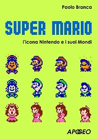 Super Mario: l'icona Nintendo e i suoi mondi