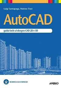 AutoCAD: guida facile al disegno CAD 2D e 3D