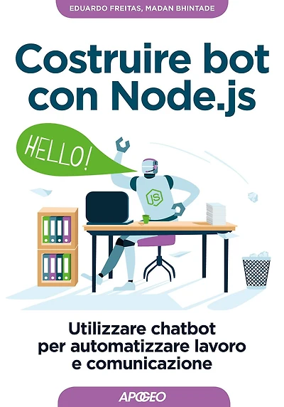 Costruire bot con Node.js: Utilizzare chatbot per automatizzare lavoro e comunicazioni
