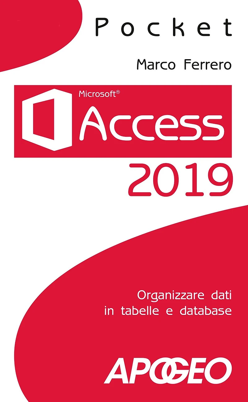 Access 2019: Organizzare dati in tabelle e database