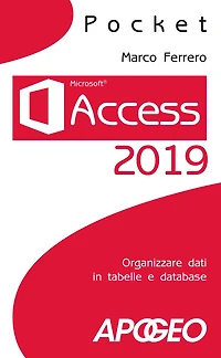 Access 2019: Organizzare dati in tabelle e database