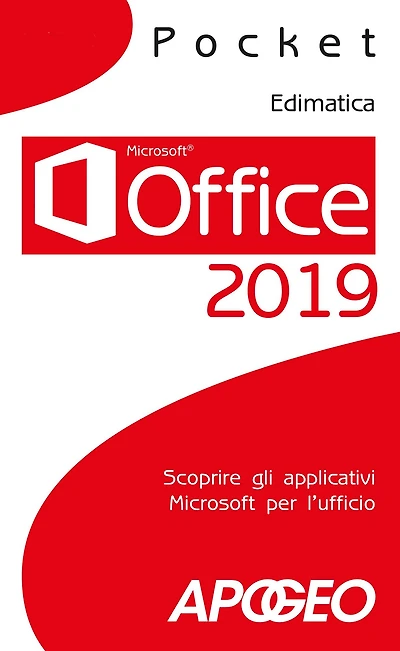 Office 2019: Scoprire gli applicativi Microsoft per l'ufficio