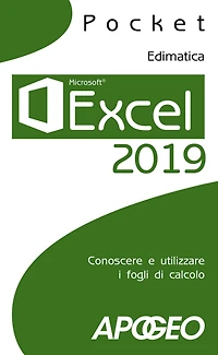 Excel 2019: Conoscere e utilizzare i fogli di calcolo