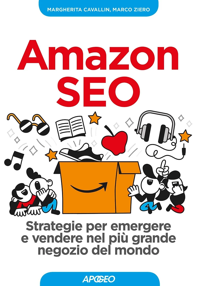 Amazon SEO: Strategie per emergere e vendere nel più grande negozio del mondo