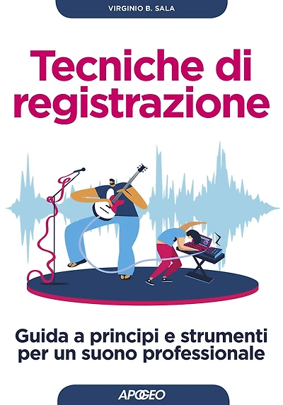 Tecniche di registrazione: Guida a principi e strumenti per un suono professionale