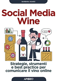 Social Media Wine: Strategie, strumenti e best practice per comunicare il vino online