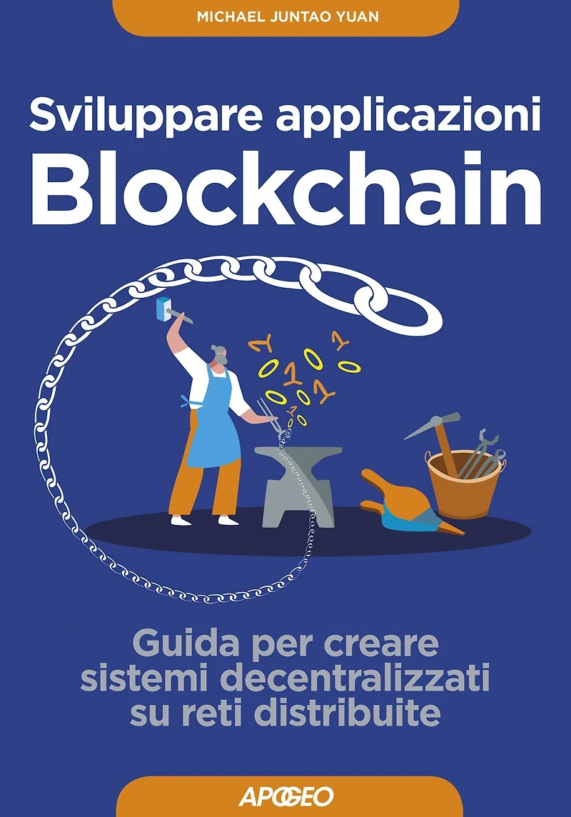 Sviluppare applicazioni Blockchain: Guida per creare sistemi decentralizzati su reti distribuite