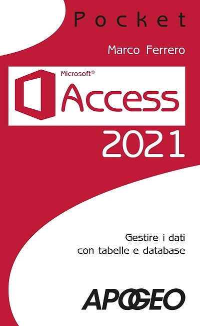 Access 2021: Gestire dati con tabelle e database