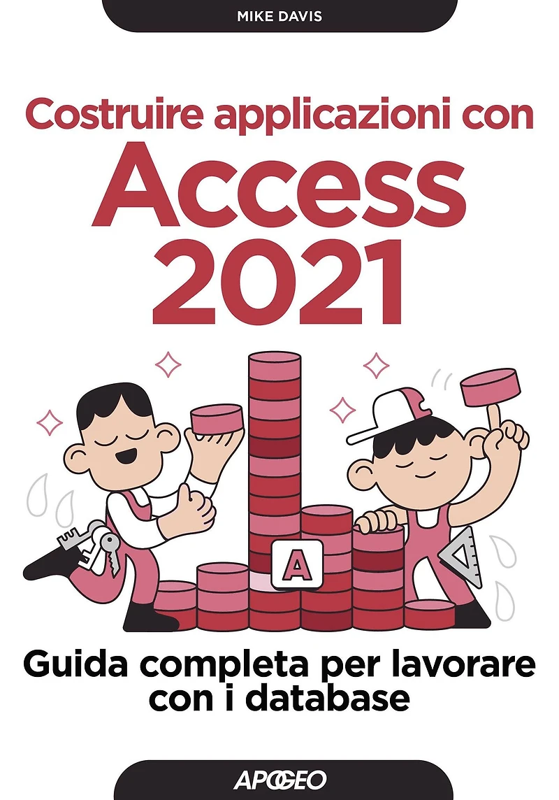 Costruire applicazioni con Access 2021: Guida completa per lavorare con i database