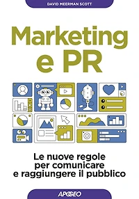Marketing e PR: Le nuove regole per comunicare e raggiungere il pubblico