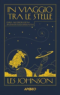 In viaggio tra le stelle: Guida alle esplorazioni spaziali di oggi e di domani