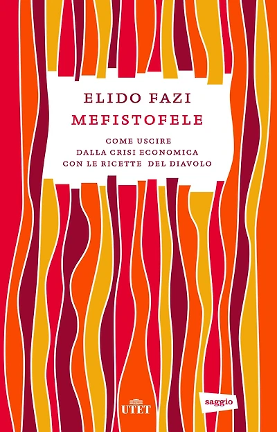 Mefistofele: Come uscire dalla crisi economica con le ricette del diavolo