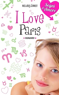 I love Paris. Segni d'Amore. Vol. 3