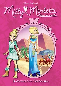 Il gioiello di Cleopatra. Milly Merletti. Sogni di moda. Vol. 8
