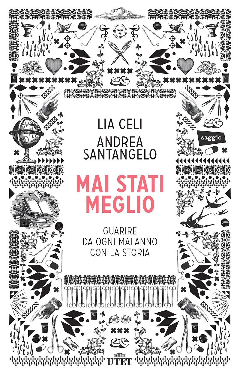 Mai stati meglio: Guarire da ogni malanno con la Storia