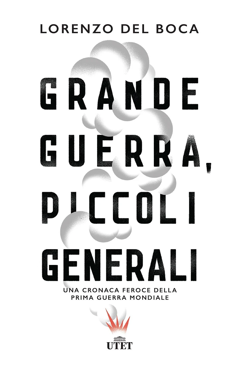 Grande guerra, piccoli generali: Una cronaca feroce della prima guerra mondiale