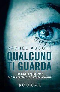Qualcuno ti guarda: Fin dove ti spingeresti per non perdere la persona che ami?