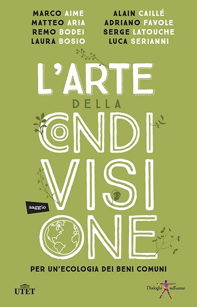 L'arte della condivisione: Per un'ecologia dei beni comuni