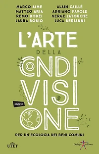 L'arte della condivisione: Per un'ecologia dei beni comuni
