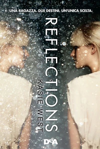 Reflections: Una ragazza, due destini, un'unica scelta