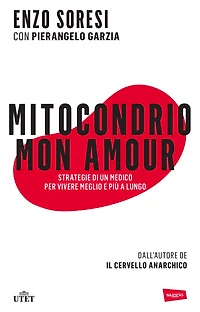 Mitocondrio mon amour: Strategie di un medico per vivere più a lungo