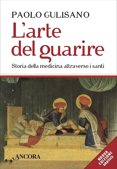 L'arte del guarire: Storia della medicina attraverso i santi