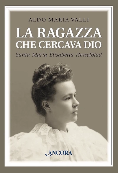 La ragazza che cercava Dio. Santa Maria Elisabetta Hesselblad