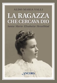 La ragazza che cercava Dio. Santa Maria Elisabetta Hesselblad