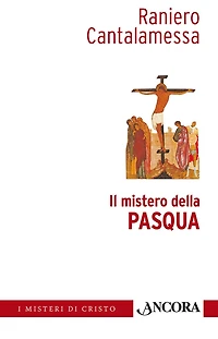 Il mistero della Pasqua
