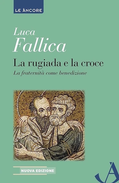 La rugiada e la croce: La fraternità come benedizione