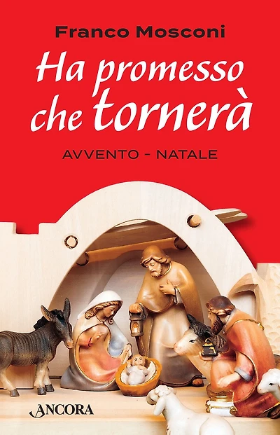 Ha promesso che tornerà: Avvento - Natale
