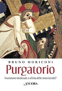 Purgatorio: Invenzione medievale o ultima delle misericordie?