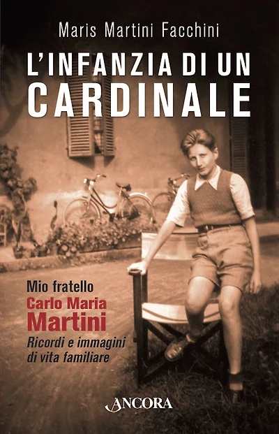 L'infanzia di un cardinale: Mio fratello Carlo Maria. Ricordi e immagini di vita familiare
