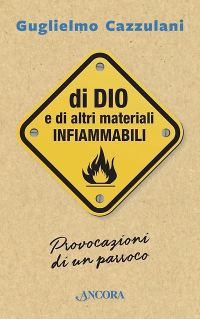 Di Dio e di altri materiali infiammabili: Provocazioni di un parroco