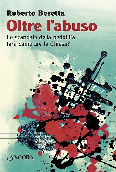 Oltre l'abuso: Lo scandalo della pedofilia farà cambiare la Chiesa?
