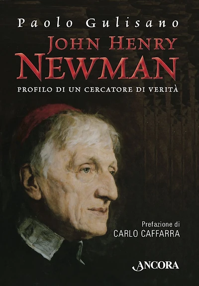 John Henry Newman: Profilo di un cercatore di verità