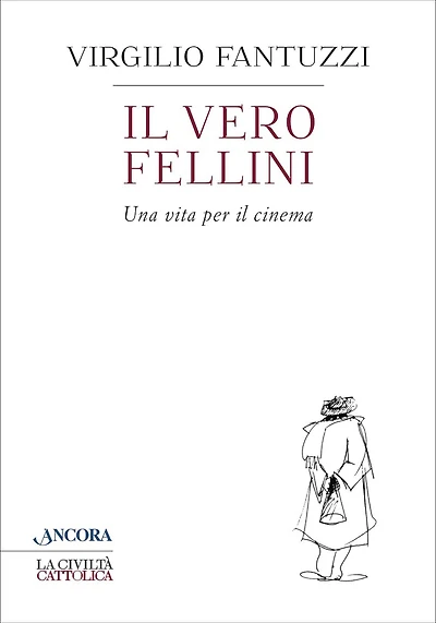 Il vero Fellini: Una vita per il cinema