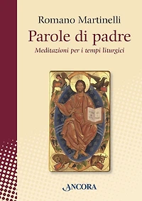 Parole di padre: Meditazioni per i tempi liturgici