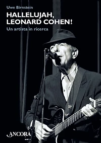 Hallelujah, Leonard Cohen!: Un artista in ricerca