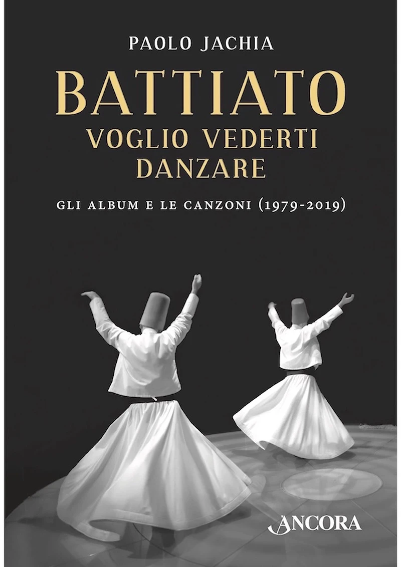 Battiato voglio vederti danzare: Gli album e le canzoni (1979-2019)