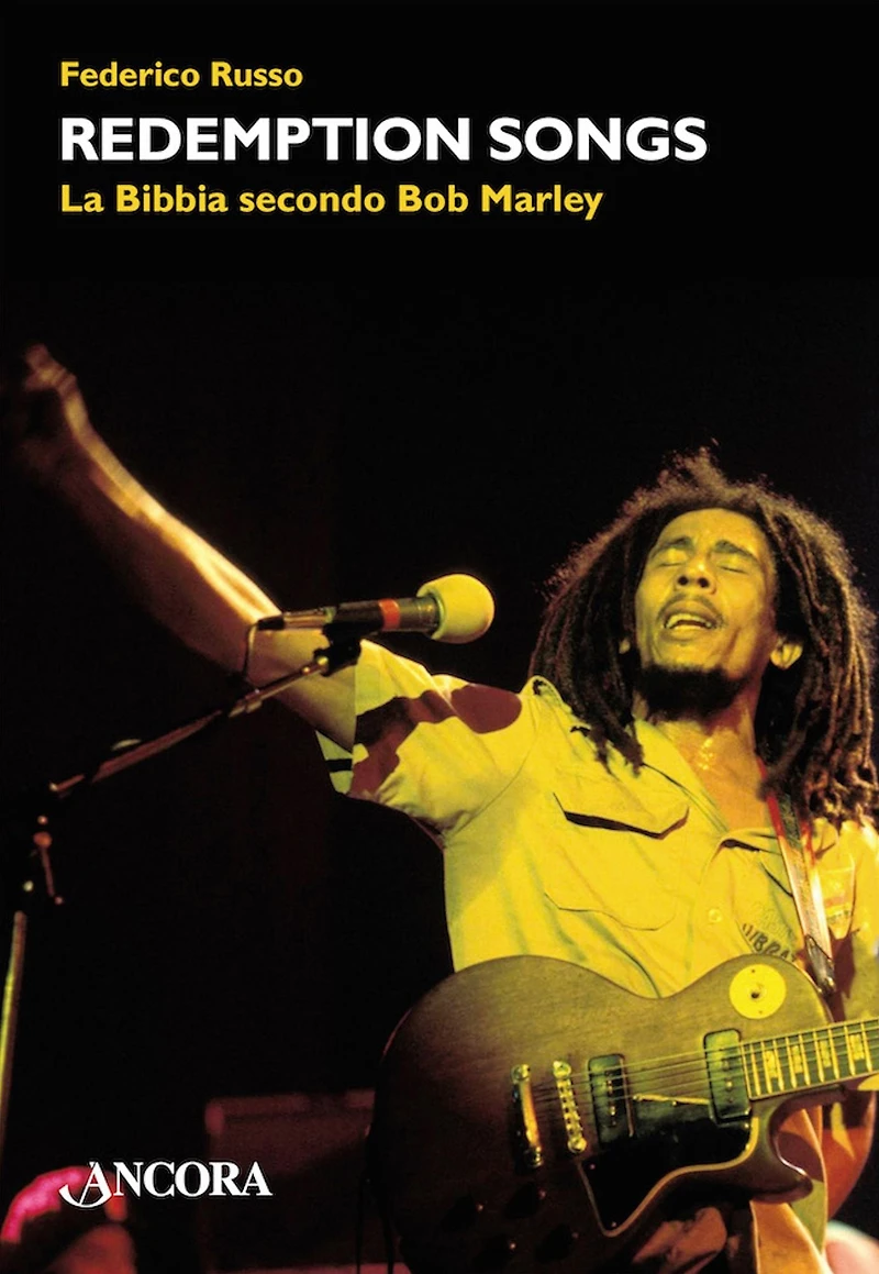 Redemption songs: La Bibbia secondo Bob Marley