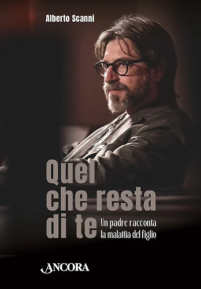 Quel che resta di te: Un padre racconta la malattia del figlio