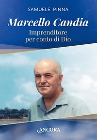 Marcello Candia: Imprenditore per conto di Dio